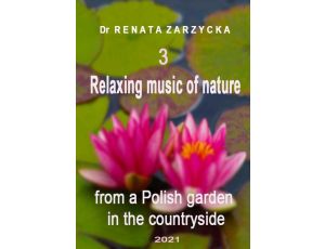 Relaxing music of nature from a Polish garden in the countryside. e. 3/3