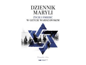 Dziennik Maryli. Życie i śmierć w Getcie Warszawskim