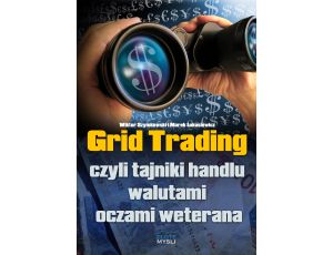 Grid Trading. czyli tajniki handlu walutami oczami weterana