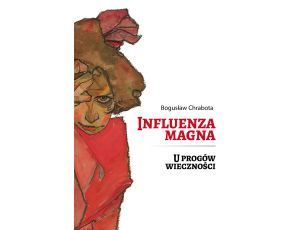 Influenza magna. U progów wieczności