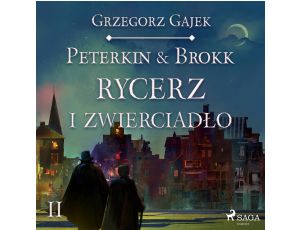 Peterkin & Brokk 2: Rycerz i zwierciadło