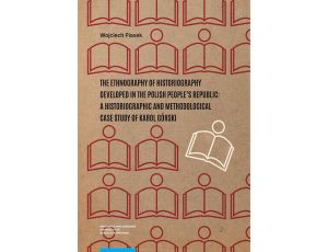 The ethnography of historiography developed in the Polish People’s Republic: a historiographic and methodological case study of Karol Górski