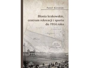 Błonia krakowskie centrum rekreacji i sportu do 1914 roku
