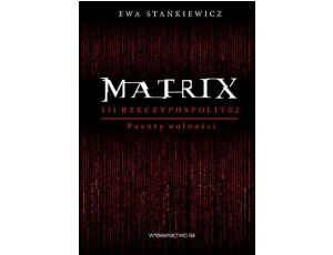 Matrix III Rzeczypospolitej. Pozory wolności