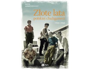 Złote lata polskiej chuliganerii 1950-1960