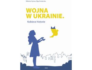 Wojna w Ukrainie. Kobiece historie