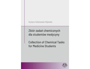 Zbiór zadań chemicznych dla studentów medycyny / Collection of Chemical Tasks for Medicine Students