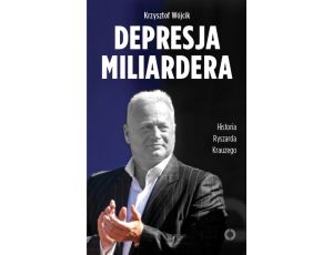 Depresja miliardera. Historia Ryszarda Krauzego, jednego z najbogatszych Polaków