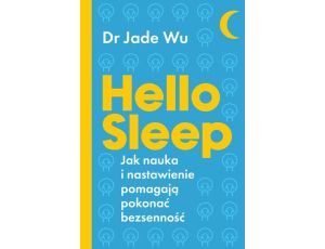 Hello sleep Jak nauka i nastawienie pomagają pokonać bezsenność