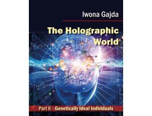 The Holographic World. Genetically Ideal Individuals