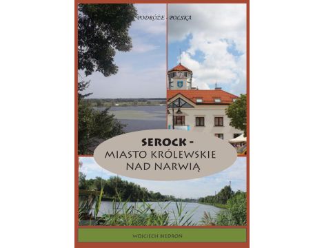 Podróże - Polska Serock - miasto królewskie nad Narwią