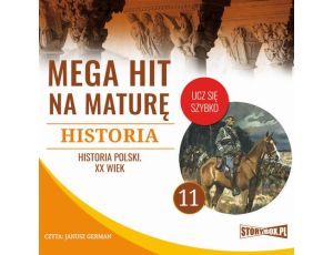 Mega hit na maturę. Historia 11. Historia Polski. XX wiek