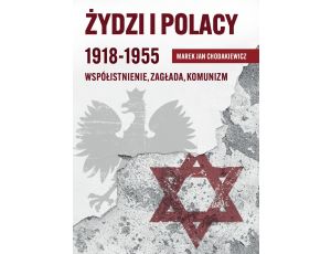 Żydzi i Polacy 1918-1955. Współistnienie, Zagłada, Komunizm