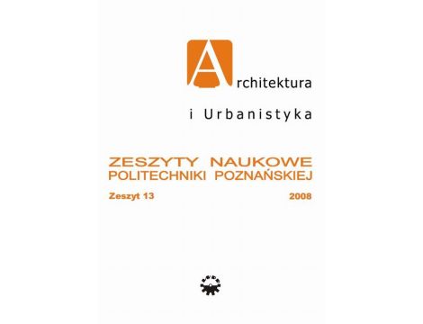 Architektura i Urbanistyka Zeszyt naukowy 13/2008