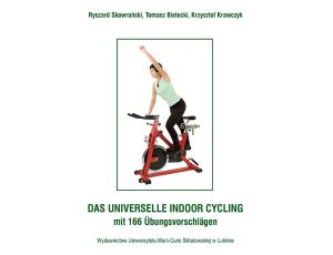 Das Universelle Indoor-Cycling - mit 166 Übungsvorschlägen