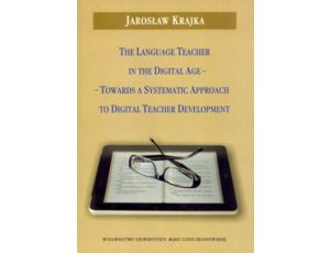 The Language Teacher in the Digital Age Towards a Systematic Approach to Digital Teacher Development