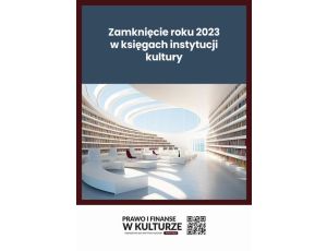Zamknięcie roku 2023 w księgach instytucji kultury