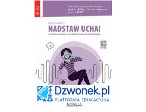 Nadstaw ucha! Ebook audio na platformie dzwonek.pl. Ćwiczenia z nagraniami do nauki języka polskiego dla obcokrajowców rozwijające rozumienie ze słuchu. Poziom B1 – C2. Kod dostępu