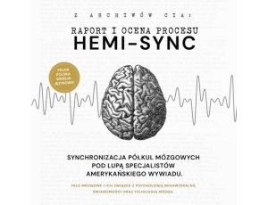 Hemi-Sync. Synchronizacja półkul mózgowych pod lupą specjalistów amerykańskiego wywiadu