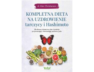 Kompletna dieta na uzdrowienie tarczycy i Hashimoto