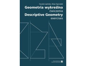 Geometria wykreślna. Ćwiczenia Descriptive Geometry. Exercises