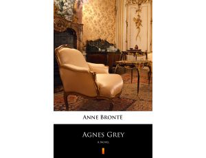 Agnes Grey. A Novel