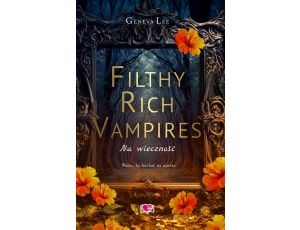 Filthy Rich Vampires. Na wieczność