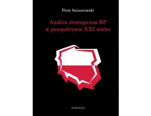 Analiza strategiczna RP w perspektywie XXI wieku