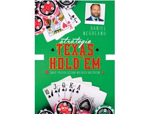 Strategie Texas Hold'em.. Świat pokera oczami wielkich mistrzów