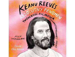 Keanu Reeves. Absolutny fenomen