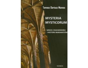 Mysteria Mysticorum Szkice z duchowości i historii Mariawitów