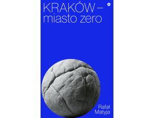 Kraków – miasto zero