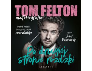 Tom Felton. Autobiografia. Po drugiej stronie różdżki
