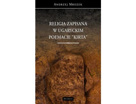 RELIGIA ZAPISANA W UGARYCKIM POEMACIE "KIRTA"