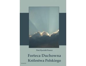 Forteca duchowna Królestwa Polskiego...