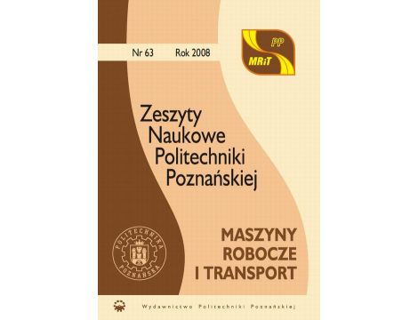 Maszyny Robocze i Transport, Zeszyt naukowy 63/2008