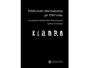 Polski teatr alternatywny po 1989 roku z perspektywy Akademickich/Alternatywnych Spotkań Teatralnych
