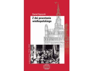 Z dni powstania wielkopolskiego Wspomnienia 1919-1920