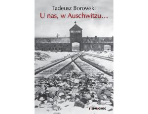 U nas, w Auschwitzu…