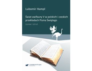 Świat awifauny V w polskich i czeskich przekładach Pisma Świętego. Żuraw i struś