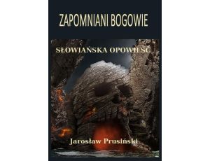 Zapomniani bogowie Słowiańska opowieść