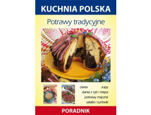 Potrawy tradycyjne Kuchnia polska. Poradnik