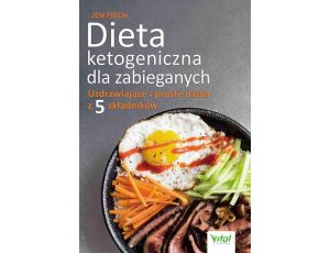 Dieta ketogeniczna dla zabieganych. Uzdrawiające i proste dania z 5 składników