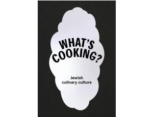 What's cooking. Jewish culinary culture