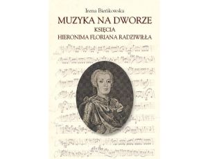 Muzyka na dworze księcia Hieronima Floriana Radziwiłła