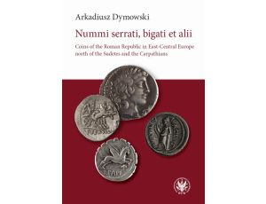 Nummi serrati, bigati et alii Coins of the Roman Republic in East-Central Europe