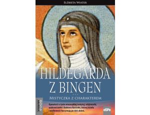 Hildegarda z Bingen Mistyczka z charakterem
