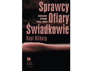 Sprawcy, Ofiary, Świadkowie. Zagłada Żydów 1933-1945