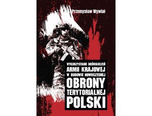 Wykorzystanie doświadczeń Armii Krajowej w budowie nowoczesnej obrony terytorialnej Polski