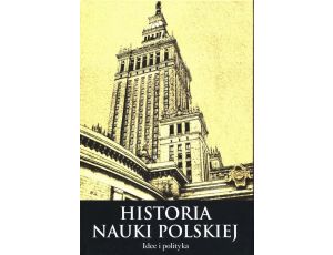 Histora nauki polskiej Tom 10 Część 3 Idee i polityka